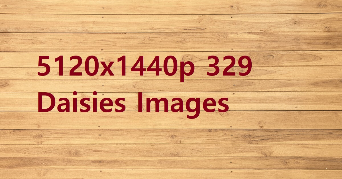 The beauty of 5120x1440p 329 Daisy Images: A Comprehensive Guide
